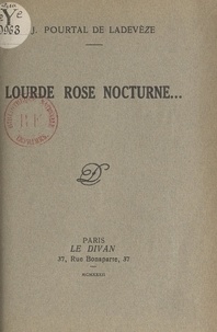 Jean Pourtal de Ladevèze - Lourde rose nocturne....