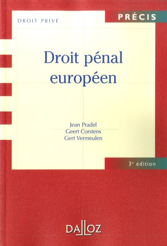 Jean Pradel et Geert Corstens - Droit pénal européen.