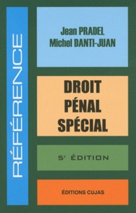 Jean Pradel et Michel Danti-Juan - Droit pénal spécial.