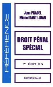Jean Pradel et Michel Danti-Juan - Droit pénal spécial.