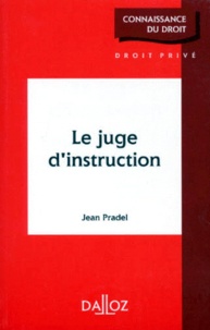 Jean Pradel - Le juge d'instruction.