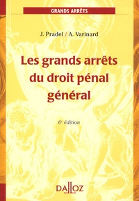 Jean Pradel et André Varinard - Les grands arrêts du droit pénal général.