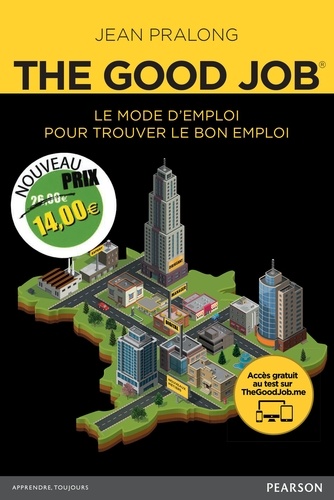 The good job. Le mode d'emploi pour trouver le bon emploi