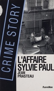Jean Prasteau - L'Affaire Sylvie Paul.