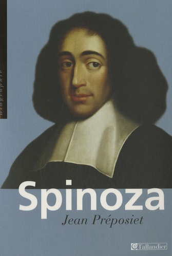 Jean Préposiet - Spinoza (1632-1677).