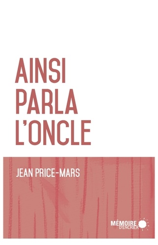 Jean Price-Mars - Ainsi parla l'oncle.
