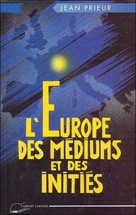 L'Europe des médiums et des initiés (1850-1950)