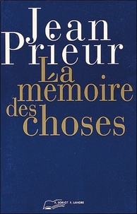 Jean Prieur - La mémoire des choses - L'art de la psychométrie.