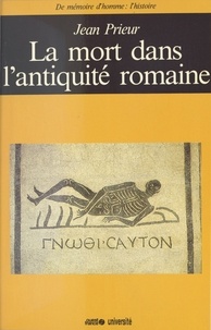 Jean Prieur - La Mort dans l'Antiquité romaine.