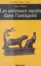 Jean Prieur - Les Animaux sacrés dans l'Antiquité - Art et religion du monde méditerranéen.