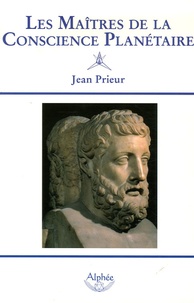 Jean Prieur - Les Maîtres de la Conscience Planétaire.