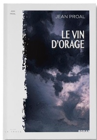 Jean Proal - Le vin d'orage - Suivi de La salamandre.