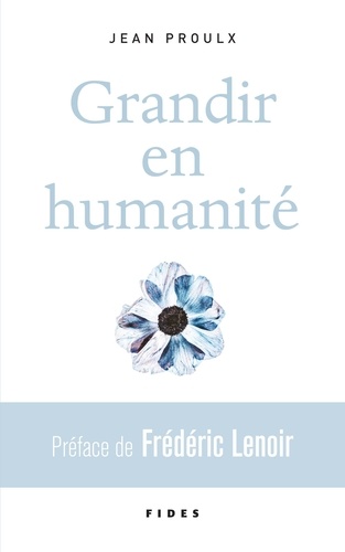 Jean Proulx - Grandir en humanité.