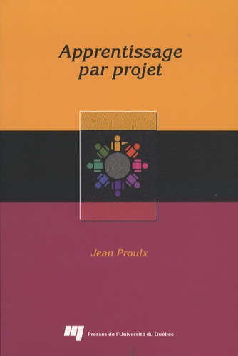 Jean Proulx - L'apprentissage par projet.