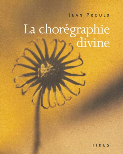 Jean Proulx - La Choregraphie Divine.