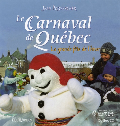 Jean Provencher - Le Carnaval de Québec - La grande fête de l'hiver.