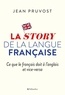 Jean Pruvost - La story de la langue française - Ce que le français doit à l'anglais et vice-versa.