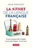 Jean Pruvost - La story de la langue française - Ce que le français doit à l'anglais et aux autres langues...et vice-versa.