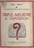 Jean Puech - Triple meurtre à l'exposition - Les grandes enquêtes d'Hippolyte Chardon.