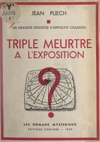Jean Puech - Triple meurtre à l'exposition - Les grandes enquêtes d'Hippolyte Chardon.