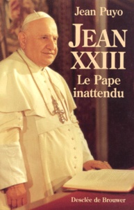 Jean Puyo - Jean Xxiii. Le Pape Inattendu.