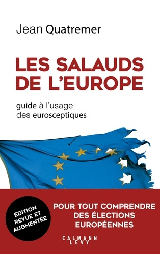 Jean Quatremer - Les salauds de l'Europe - Guide à l'usage des eurosceptiques.