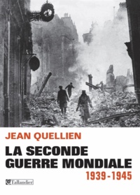 Jean Quellien - La Seconde Guerre mondiale - 1939-1945.
