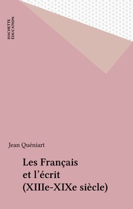 Jean Quéniart - Les Français et l'écrit.