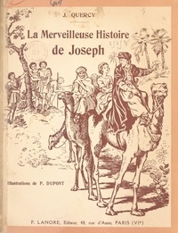 Jean Quercy et P. Dupont - La merveilleuse histoire de Joseph.