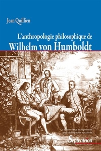 Jean Quillien - L'anthropologie philosophique de Wilhelm von Humboldt.