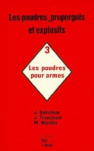 Les Poudres, propergols et explosifs
