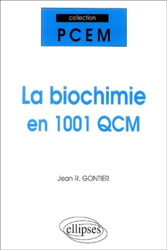Jean-R Gontier - La biochimie en 1001 QCM.
