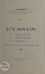 Jean-R. Marboutin - Eysses : Excisum gallo-romain, l'abbaye bénédictine, la paroisse - Conférences données à Eysses, les 17, 18, 19 novembre 1937.