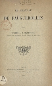 Jean-R. Marboutin - Le château de Fauguerolles.