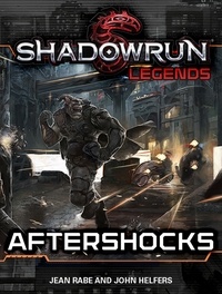  Jean Rabe et  John Helfers - Shadowrun Legends: Aftershocks - Shadowrun Legends, #31.
