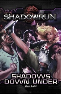  Jean Rabe - Shadowrun: Shadows Down Under - Shadowrun, #8.
