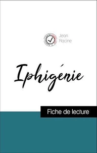 Analyse de l'œuvre : Iphigénie (résumé et fiche de lecture plébiscités par les enseignants sur fichedelecture.fr)