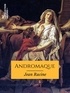 Jean Racine - Andromaque.