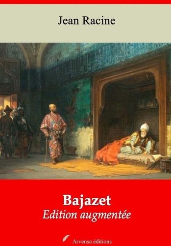 Bajazet – suivi d'annexes. Nouvelle édition 2019