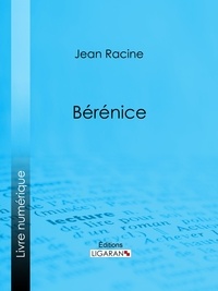  Jean Racine et  Ligaran - Bérénice.