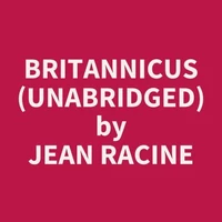Britannicus (UNABRIDGED)