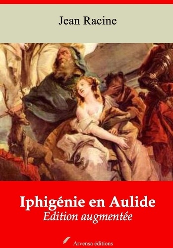 Iphigénie en Aulide – suivi d'annexes. Nouvelle édition 2019