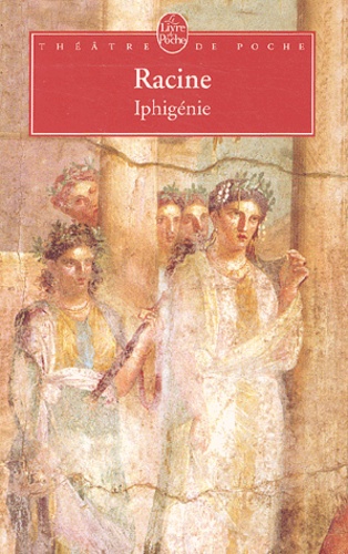 Iphigénie de Jean Racine - Poche - Livre - Decitre