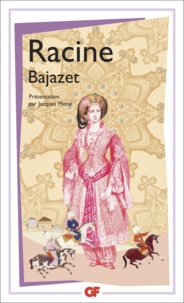 Jean Racine - La bibliothèque idéale des 50 ans GF Tome 35 : Bajazet.