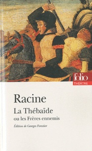 Jean Racine - La Thébaïde ou les Frères ennemis.