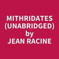 Mithridates (UNABRIDGED)