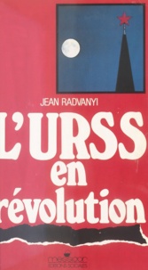 Jean Radvanyi - L'URSS en révolution.