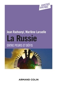 Jean Radvanyi et Marlène Laruelle - La Russie - Entre peurs et défis.