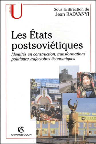 Les Etats postsoviétiques. - Identités en... de Jean Radvanyi - Livre -  Decitre
