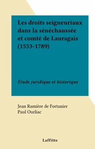 Les droits seigneuriaux dans la sénéchaussée et comté de Lauragais (1553-1789)